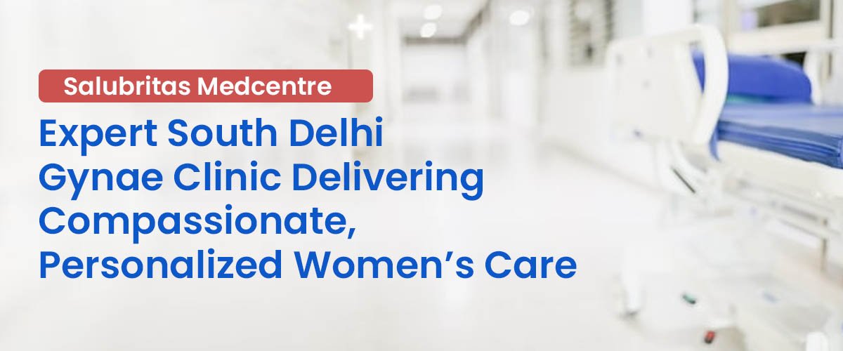 best gynaecology clinic in south delhi